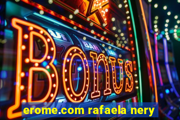 erome.com rafaela nery